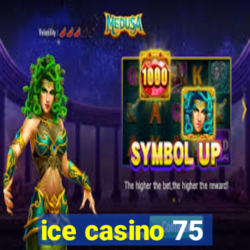 ice casino 75